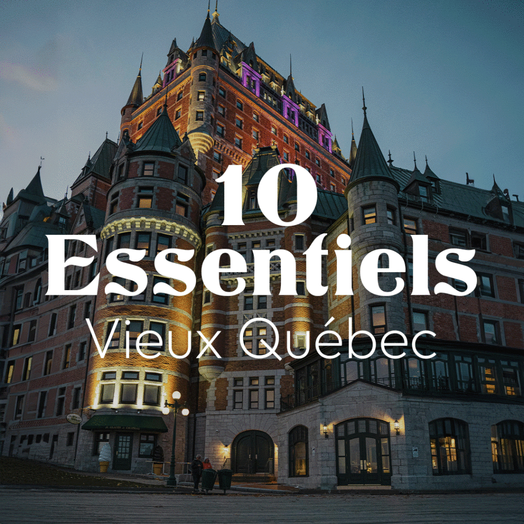 🍁 Guide 10 essentiels du Vieux-Québec