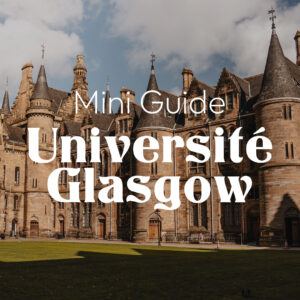 🏴󠁧󠁢󠁳󠁣󠁴󠁿 Mini Guide Université de Glasgow